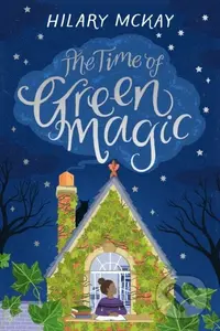 The Time of Green Magic - Hilary Mckay - kniha z kategorie Pro děti