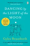 Dancing By The Light of The Moon - Gyles Brandreth