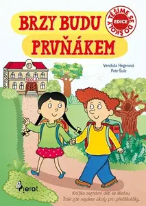 Brzy budu prvňákem - Petr Šulc, Vendula Hegerová