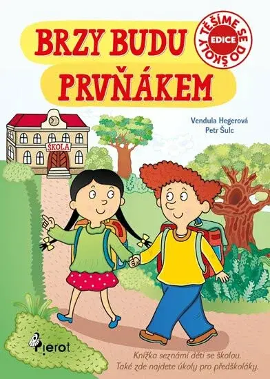 Brzy budu prvňákem - Petr Šulc, Vendula Hegerová