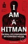 I Am a Hitman (The Real-Life Confessions of a Contract Killer) - kniha z kategorie Humanitní a společenské vědy