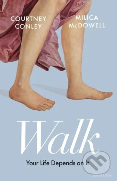 Walk (Your Life Depends On It) - Courtney Conley