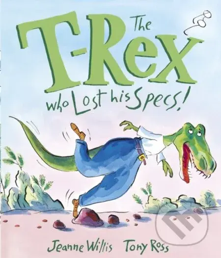 The T-Rex Who Lost His Specs! - Jeanne Willis - kniha z kategorie Pro děti