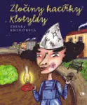 Zločiny kacířky Klotyldy (poškozená) - Zdenka Kmuníčková