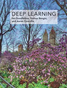 Deep Learning - Aaron  Courville, Yoshua  Bengio, Ian  Goodfellow