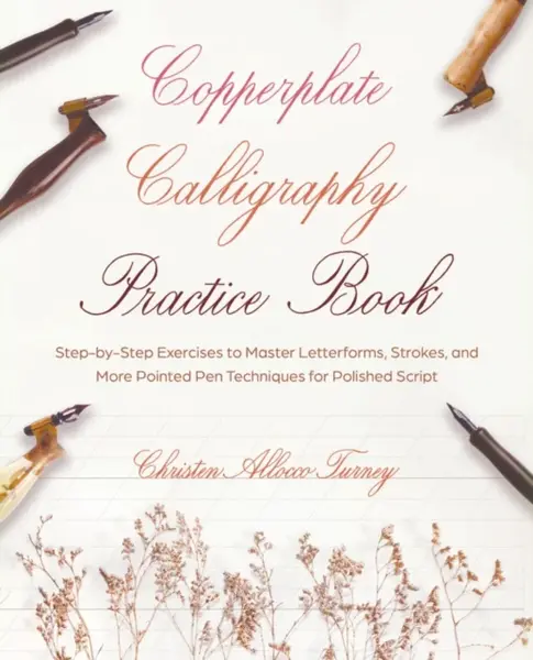 Copperplate Calligraphy Practice Book - Christen Allocco Turney