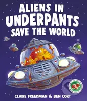 Aliens in Underpants Save the World - Claire Freedman - kniha z kategorie Pro děti