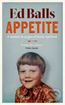Appetite (A Memoir in Recipes of Family and Food) - Ed Balls - kniha z kategorie Životopisy, reportáže a myšlenky