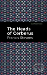 The Heads of Cerberus - Francis Stevens - kniha z kategorie Sci-fi