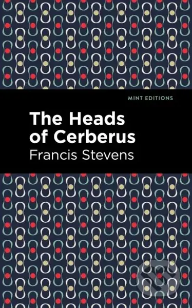 The Heads of Cerberus - Francis Stevens - kniha z kategorie Sci-fi