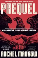 Prequel (An American fight against fascism) - Maddow Rachel - kniha z kategorie Humanitní a společenské vědy