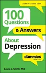 100 Questions & Answers About Depression For Dummies - Laura L.  Smith