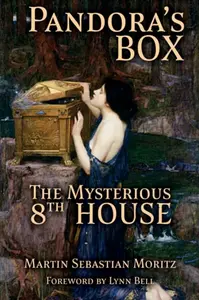 Pandora's Box: The Mysterious 8th House - Martin Sebastian Moritz