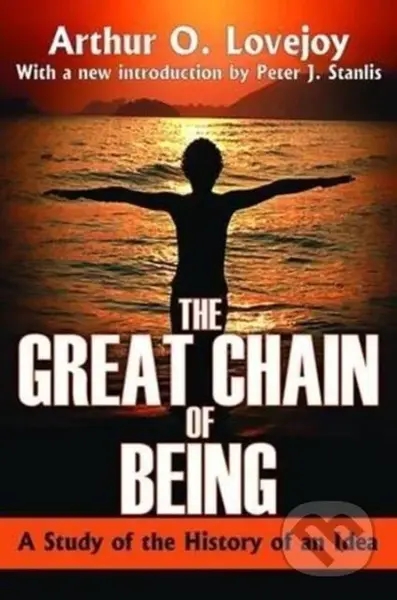 The Great Chain of Being (A Study of the History of an Idea) - kniha z kategorie Historie