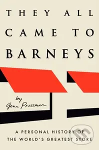 They All Came to Barneys (A Personal History of the World's Greatest Store) - kniha z kategorie Životopisy, reportáže a myšlenky