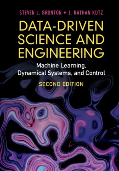 Data-Driven Science and Engineering - J. Nathan  Kutz, Steven L.  Brunton