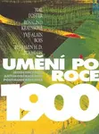 Umění po roce 1900 (poškozená) - Hal Foster, Yve-Alain Bois, Benjamin Buchloh, Rosalind Kraussová