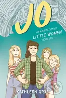 Jo: An Adaptation of Little Women (Sort Of) - Kathleen Gros