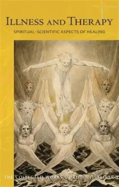 Illness and Therapy - Rudolf Steiner