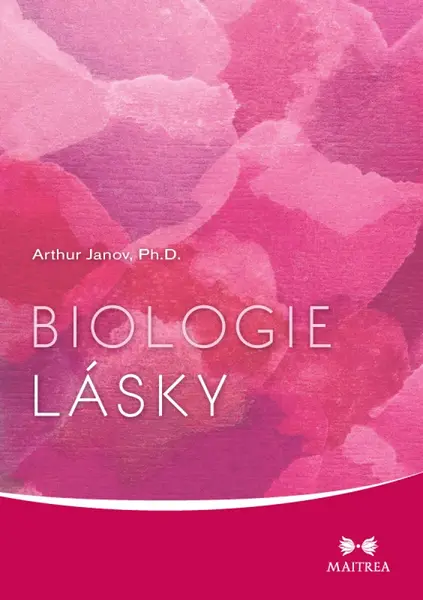 Biologie lásky - Arthur Janov