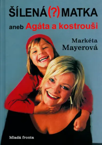 Šílená (?) matka (poškozená) - Markéta Mayerová, Agáta Bourová