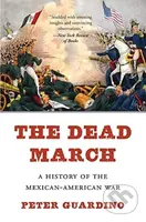 The Dead March (A History of the Mexican-American War) - kniha z kategorie Historie