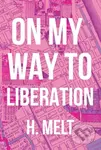 On My Way to Liberation - H. Melt - kniha z kategorie Poezie