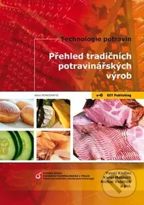 Technologie potravin (Přehled tradičních potravinářských výrob) - Pavel Kadlec