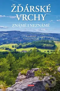 Žďárské vrchy známé i neznámé - Vladimír Soukup, Petr David - kniha z kategorie Místopisy