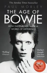 The Age Of Bowie Pa - PAUL MORLEY