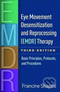 Eye Movement Desensitization and Reprocessing (EMDR) Therapy, Third Edition - kniha z kategorie Humanitní a společenské vědy