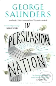 In Persuasion Nation - George Saunders - kniha z kategorie Společenská beletrie