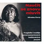 Naučit se znovu mluvit - Miroslav Černý