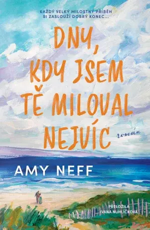 Dny, kdy jsem tě miloval nejvíc - Amy Neff - e-kniha