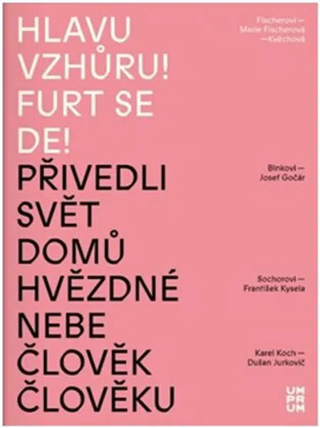 Hlavu vzhůru! Furt se de! - Andrea Březinová, Jitka Škopová, Blanka Petráková