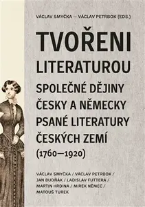 Tvořeni literaturou - Ladislav Futtera, Martin Hrdina, Václav Smyčka, Václav Petrbok, Jan Budňák, Mirek Němec, Matouš Turek