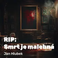 RIP: Smrt je malebná - Jan Hlubek - audiokniha