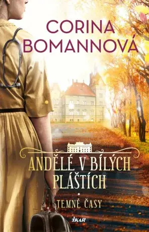 Andělé v bílých pláštích: Temné časy - Corina Bomannová