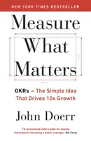 Measure What Matters - Mike Schulz, John E. Doerr