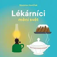 Tomáš Černý – Havlíček: Lékárníci mění svět