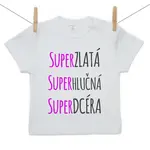 Boodyy Tričko s krátkym rukávom Super zlatá, super hlučná, super dcéra 134 (8-9 rokov)