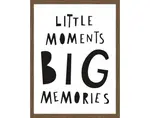 Rámovaný obraz Little moments big memories, 30x40 cm%