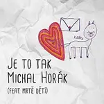 Michal Horák – Je to tak (feat. mrtě dětí)