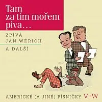 Jan Werich – Tam za tím mořem piva...