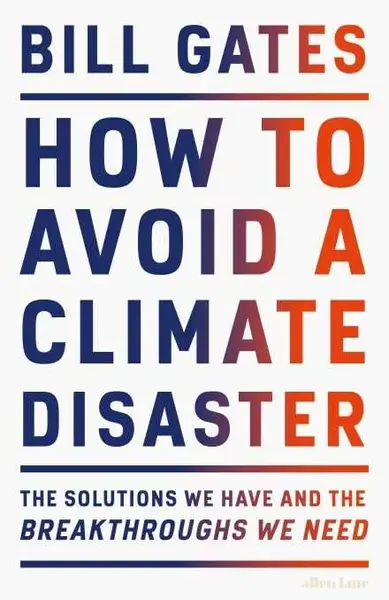 How to Avoid a Climate Disaster: The Solutions We Have and the Breakthroughs We Need (poškozená) - Bill Gates