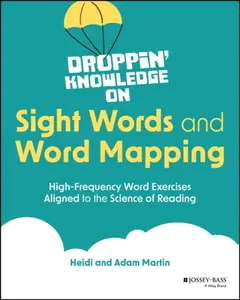 Droppin' Knowledge on Sight Words and Word Mapping - Martin Adámek, Heidi  Martin