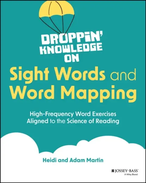 Droppin' Knowledge on Sight Words and Word Mapping - Martin Adámek, Heidi  Martin