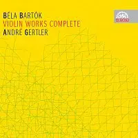 André Gertler – Bartók: Skladby pro housle a orchestr, housle a klavír - komplet