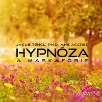 Dr. Jakub Tencl – Hypnóza a maskafóbie
