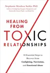 Healing from Toxic Relationships - Stephanie M Sarkis